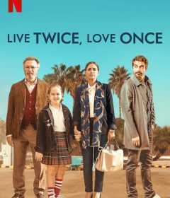 فيلم Live Twice, Love Once 2019 مترجم للعربية