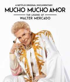 فيلم Mucho Mucho Amor: The Legend of Walter Mercado 2020 مترجم للعربية