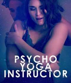 فيلم Psycho Yoga Instructor 2020 مترجم للعربية