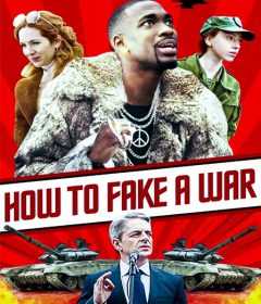 فيلم How to Fake a War 2020 مترجم للعربية