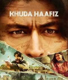 فيلم Khuda Haafiz 2020 مترجم للعربية