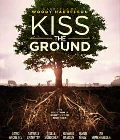 فيلم Kiss the Ground 2020 مترجم للعربية