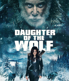 فيلم Daughter of the Wolf 2019 مدبلج للعربية