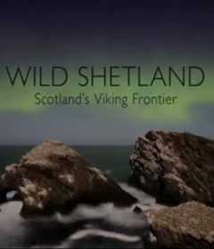 فيلم Wild Shetland: Scotland’s Viking Frontier 2019 مترجم للعربية