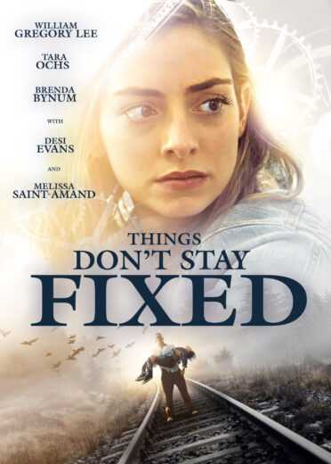 فيلم Things Don’t Stay Fixed 2021 مترجم للعربية