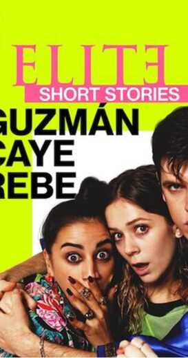 مسلسل Elite Short Stories: Guzmán Caye Rebe الموسم الاول