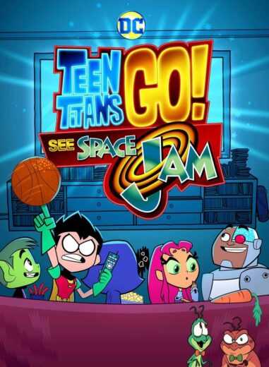 فيلم Teen Titans Go! See Space Jam 2021 مترجم للعربية