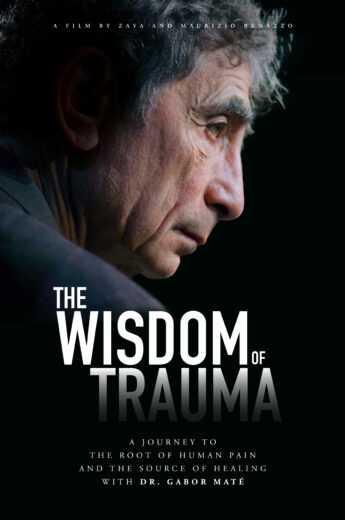 فيلم The Wisdom of Trauma 2021 مترجم للعربية