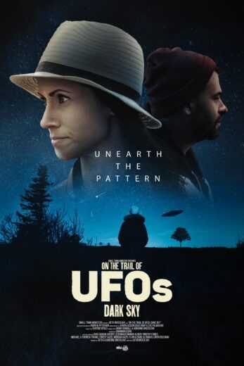 فيلم On the Trail of UFOs: Dark Sky 2021 مترجم للعربية