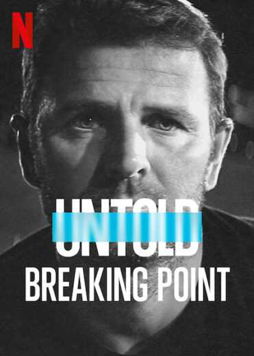 فيلم Untold: Breaking Point 2021 مترجم للعربية