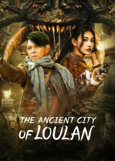 فيلم The ancient City of Loulan 2022 مترجم اون لاين