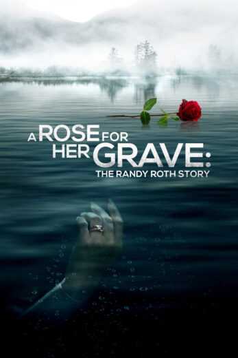 فيلم 2023 A Rose for Her Grave: The Randy Roth Story مترجم للعربية