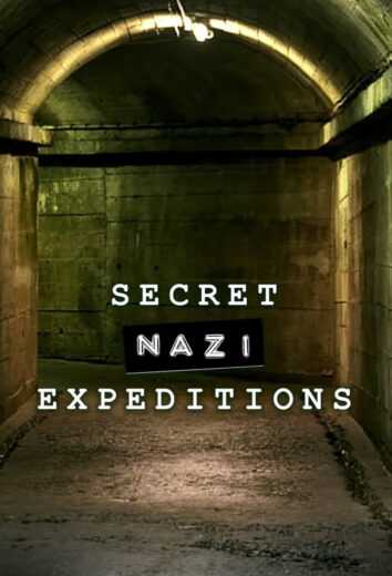 مسلسل Secret Nazi Expeditions الموسم الاول