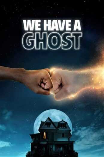 فيلم We Have a Ghost 2023 مترجم للعربية