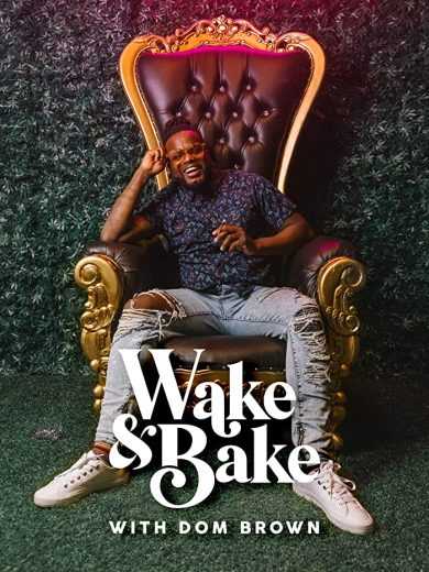 مسلسل Wake & Bake with Dom Brown الموسم الثاني