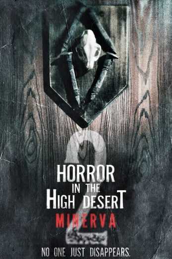 فيلم Horror in the High Desert 2: Minerva 2023 مترجم للعربية
