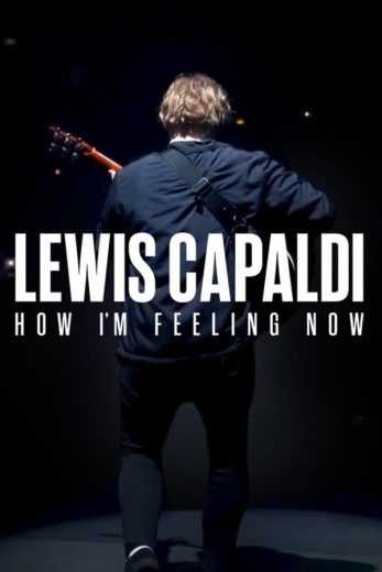 فيلم Lewis Capaldi: How I’m Feeling Now مترجم للعربية