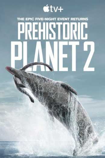 مسلسل Prehistoric Planet الموسم الثاني