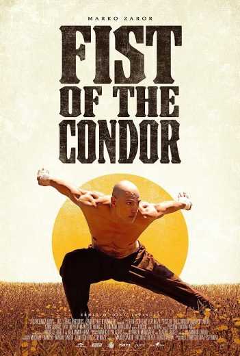 فيلم The Fist of the Condor 2023 مترجم للعربية