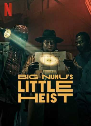 فيلم Big Nunu’s Little Heist 2023 مترجم للعربية