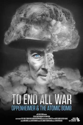 فيلم To End All War: Oppenheimer & the Atomic Bomb 2023 مترجم للعربية