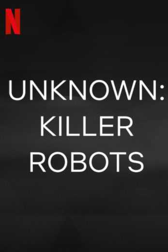 فيلم Unknown: Killer Robots 2023 مترجم للعربية