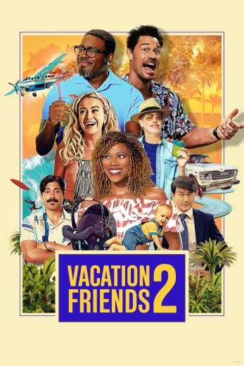 فيلم Vacation Friends 2 2023 مترجم للعربية