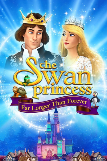 فيلم The Swan Princess: Far Longer than Forever 2023 مترجم للعربية