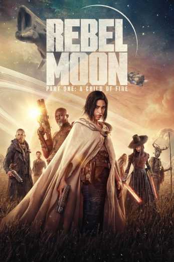 فيلم Rebel Moon – Part One: A Child of Fire 2023 مترجم للعربية